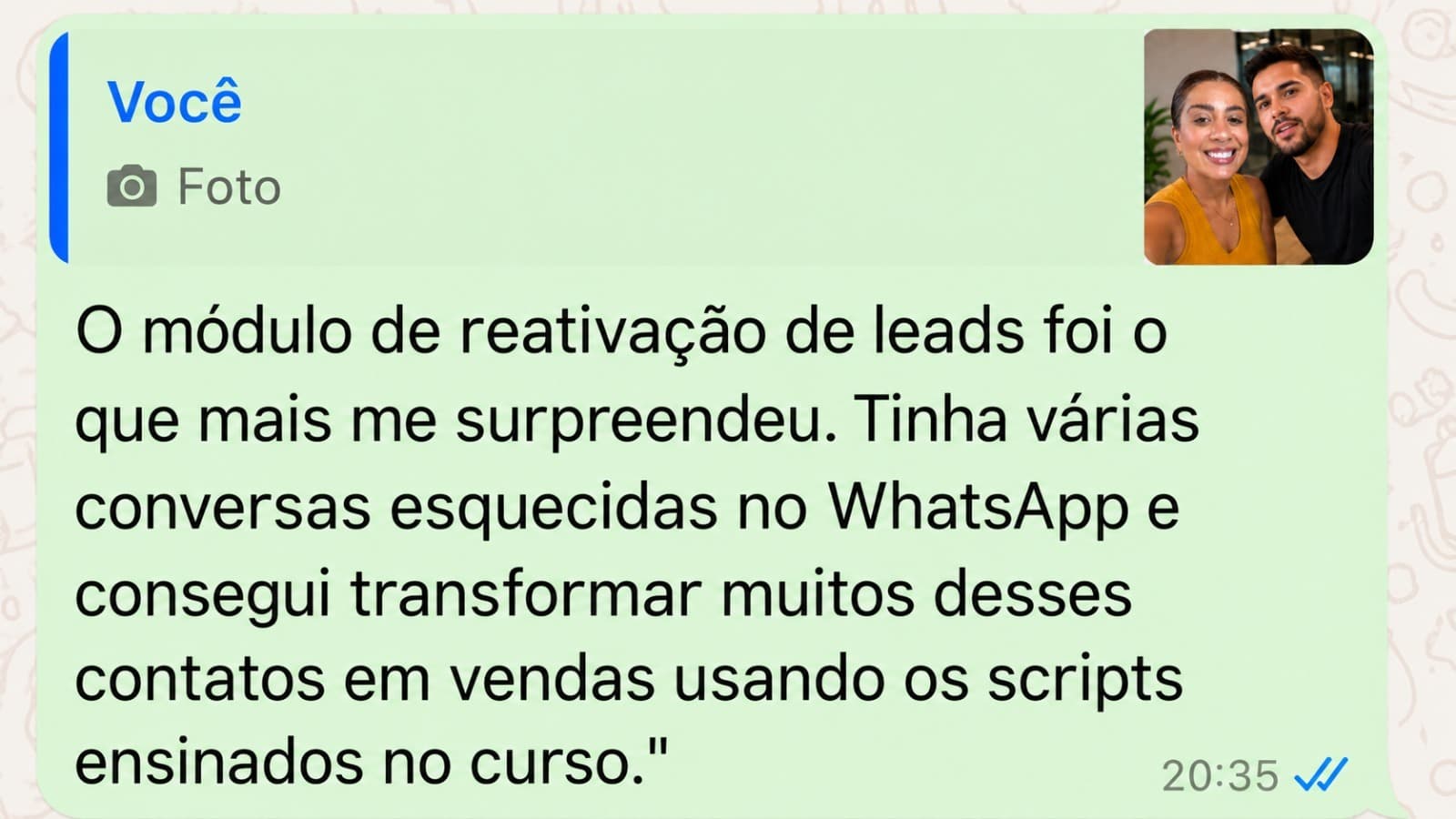 Print de WhatsApp: aluno conta que o módulo de reativação de leads foi o que mais o surpreendeu — transformou conversas esquecidas no WhatsApp em vendas usando os scripts do curso.
